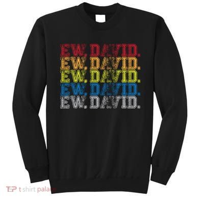 Distressed Ew, David Sweatshirt
