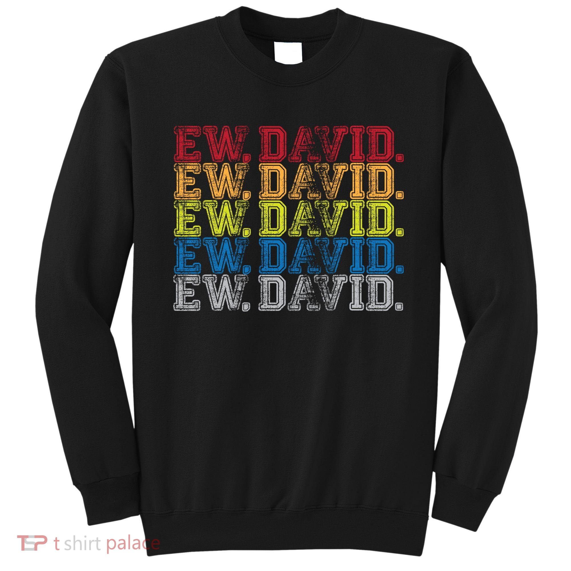 Distressed Ew, David Sweatshirt