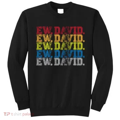 Distressed Ew, David Sweatshirt