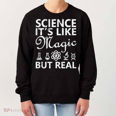 Distressed Science It's Like Magic But Real March For Science Women's Sweatshirt