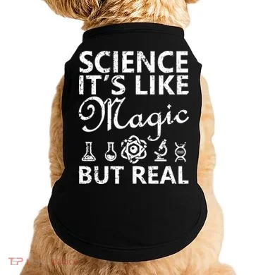 Distressed Science It's Like Magic But Real March For Science Doggie Tank