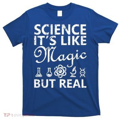 Distressed Science It's Like Magic But Real March For Science T-Shirt