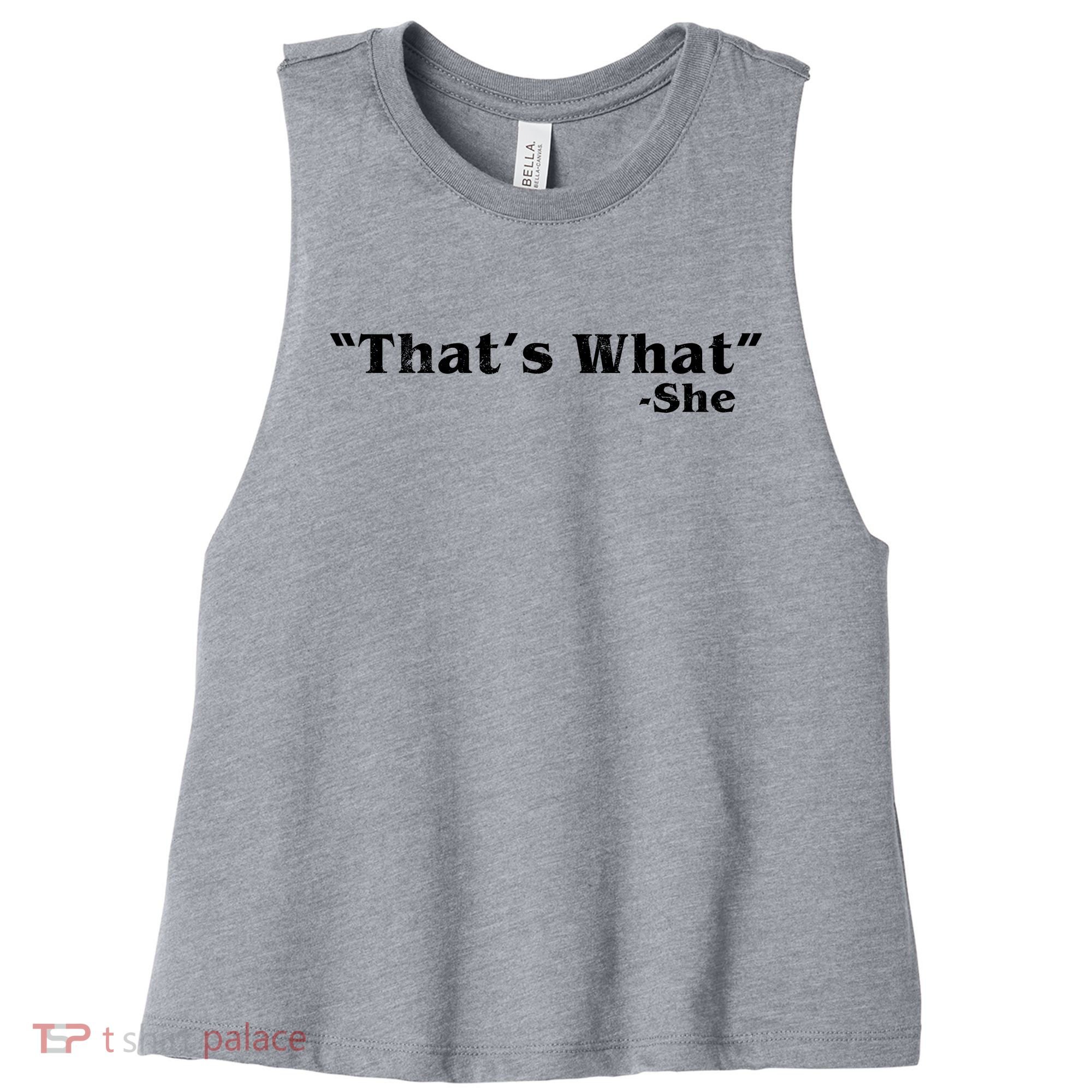 Distressed That's What - She Women's Racerback Cropped Tank