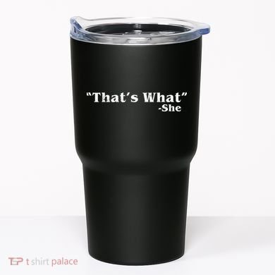 Distressed That's What - She Tumbler