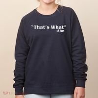 Distressed That's What - She Women's Sweatshirt thumb 0