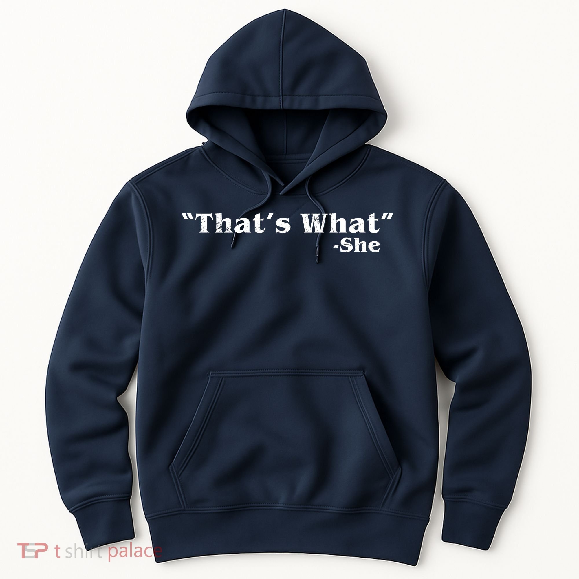 Distressed That's What - She Hoodie
