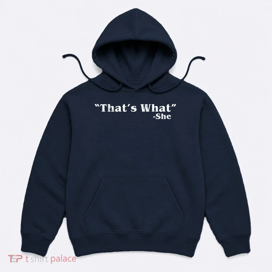 Distressed That's What - She Hoodie