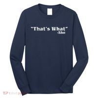 Distressed That's What - She Long Sleeve Shirt thumb 0
