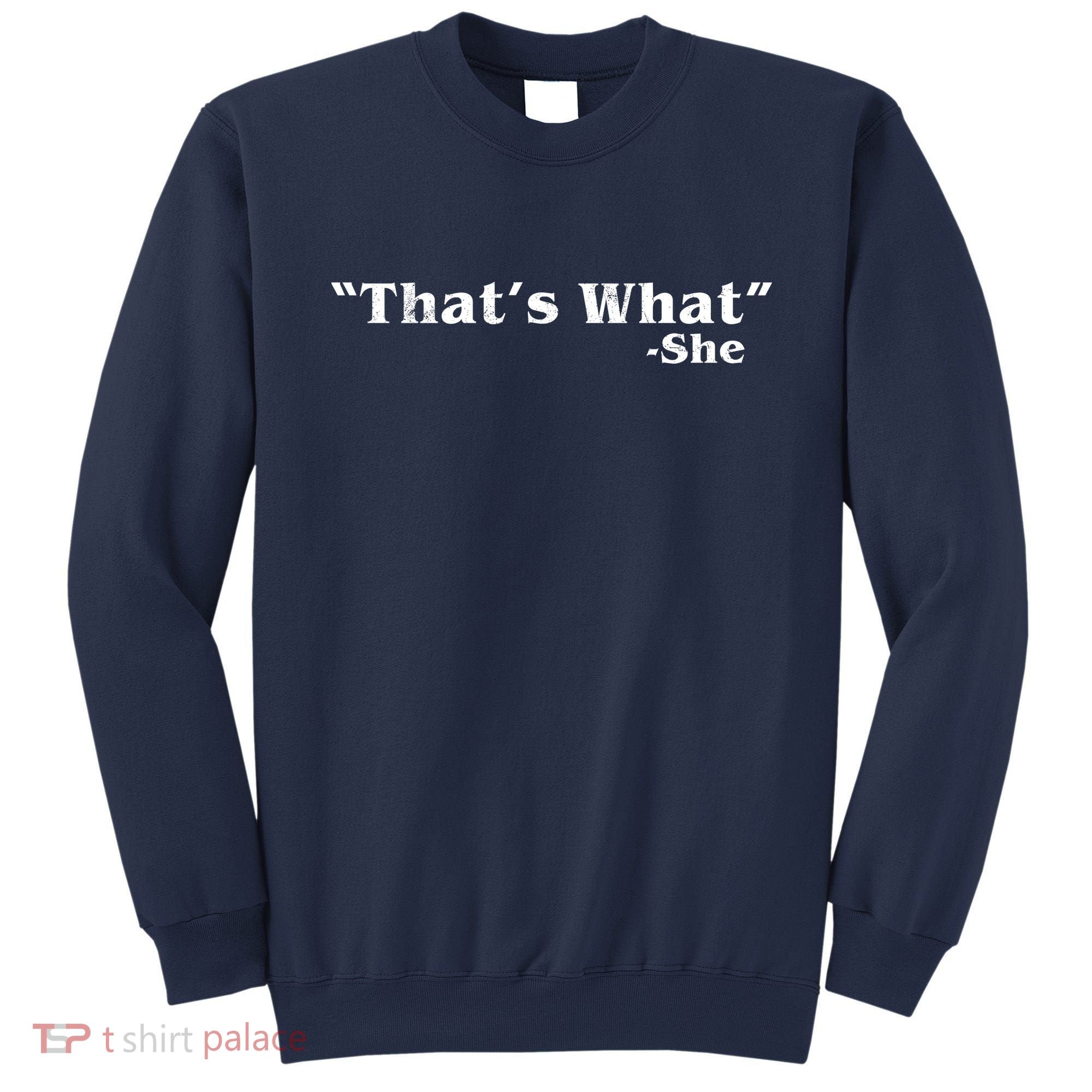 Distressed That's What - She Sweatshirt