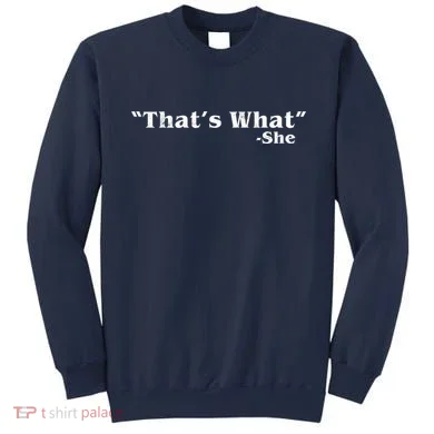 Distressed That's What - She Sweatshirt