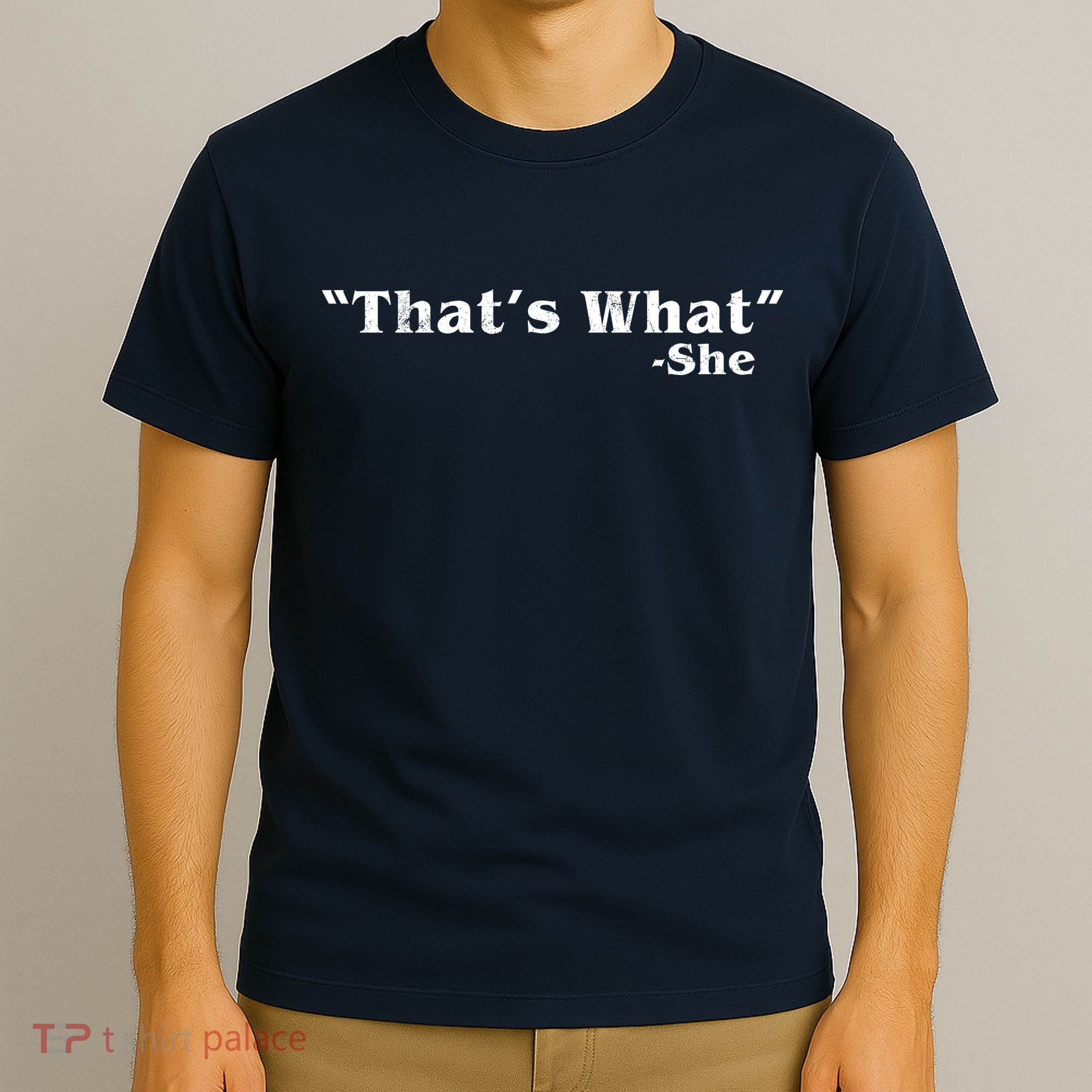 Distressed That's What - She T-Shirt