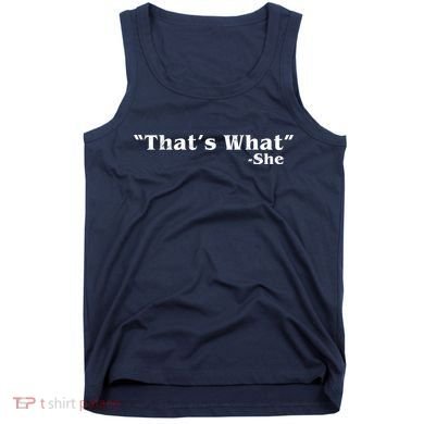 Distressed That's What - She Tank Top