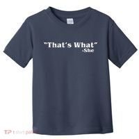 Distressed That's What - She Toddler T-Shirt thumb 0