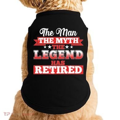 Distressed The Man The Myth The Legend Has Retired  Doggie Tank