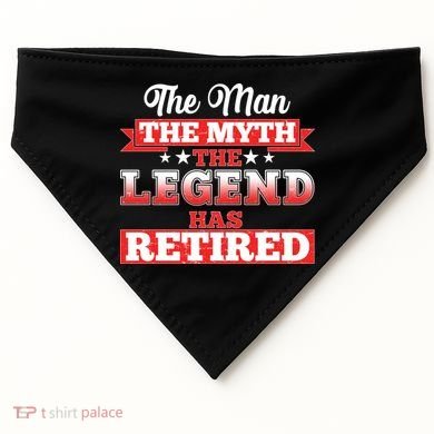 Distressed The Man The Myth The Legend Has Retired  USA-Made Doggie Bandana
