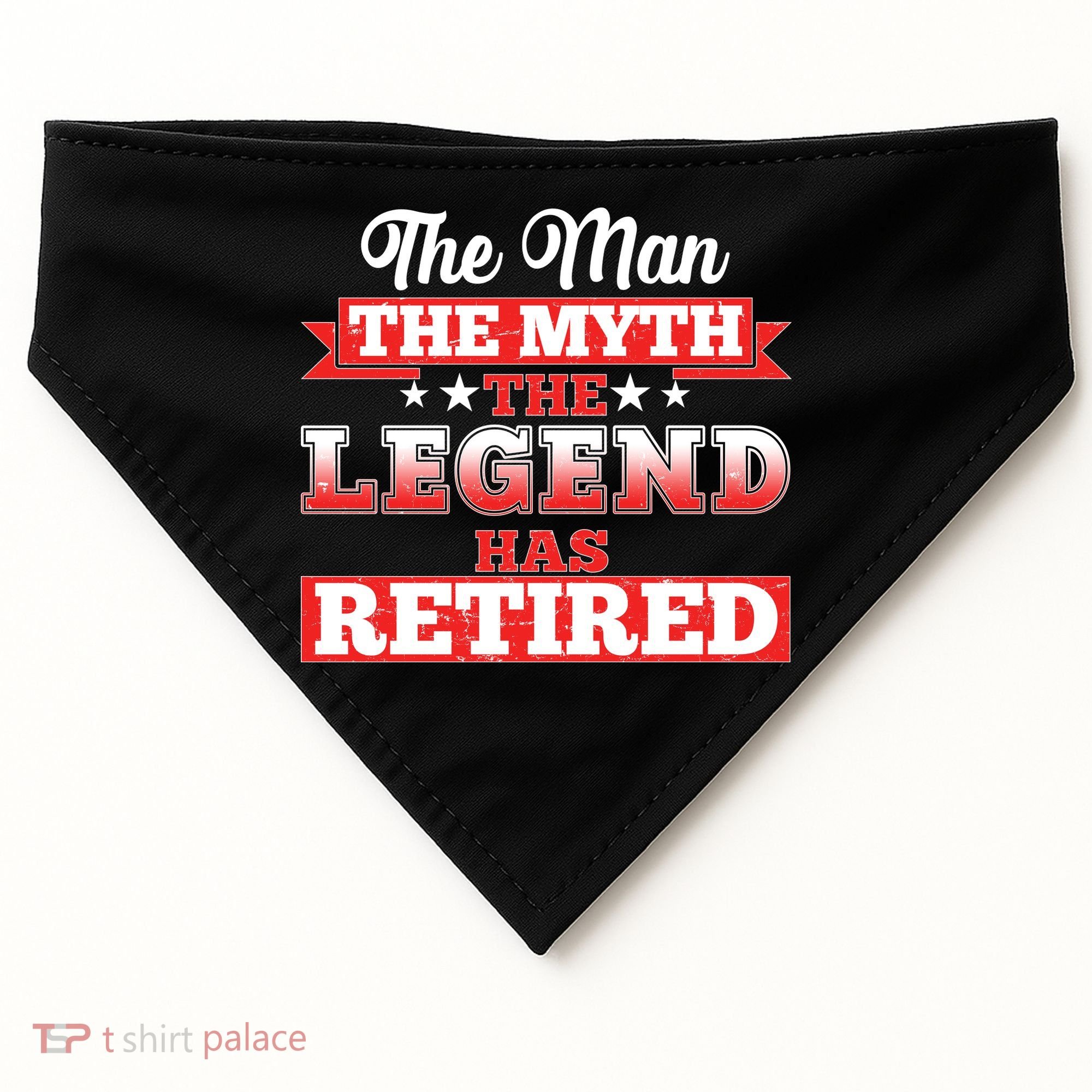 Distressed The Man The Myth The Legend Has Retired  USA-Made Doggie Bandana