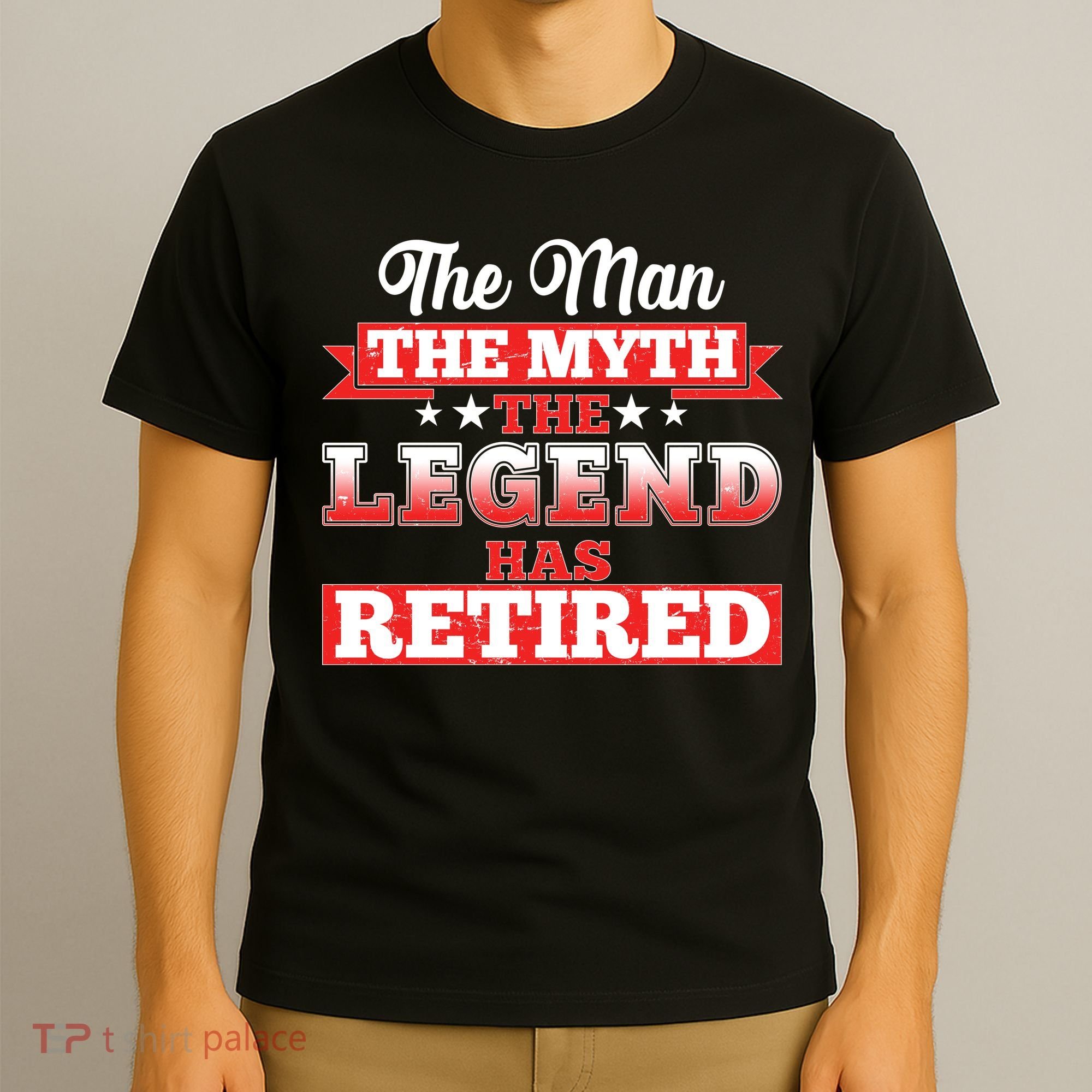 Distressed The Man The Myth The Legend Has Retired  T-Shirt