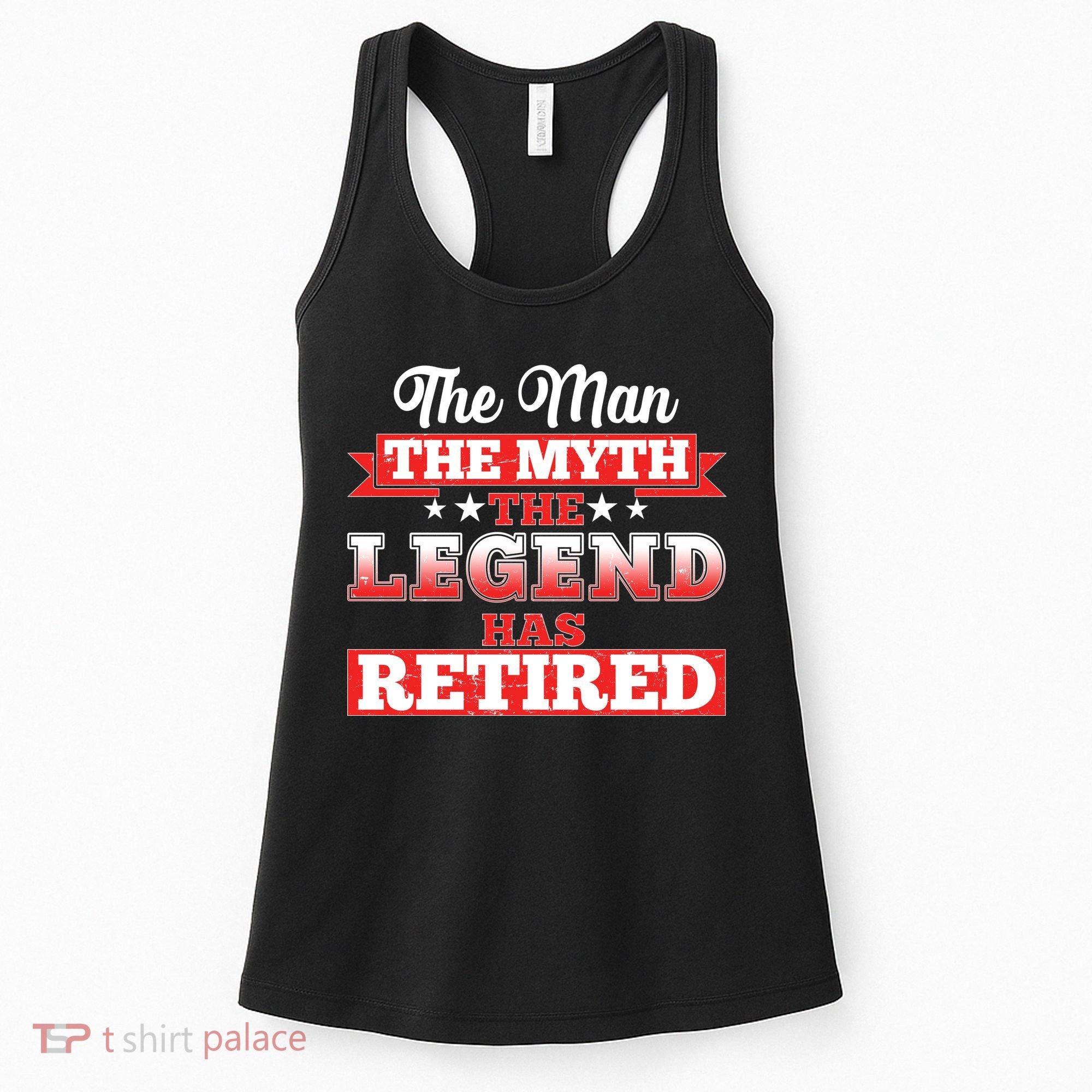 Distressed The Man The Myth The Legend Has Retired  Women's Tank Top