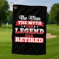 Distressed The Man The Myth The Legend Has Retired  Golf Towel thumb 1