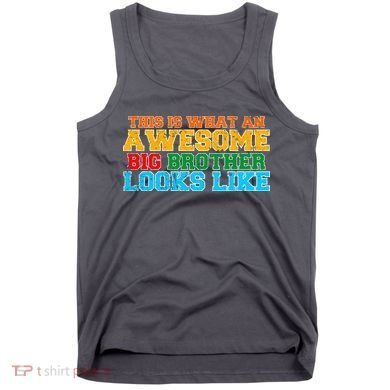 Distressed This is What an Awesome Big Brother Looks Like Tank Top