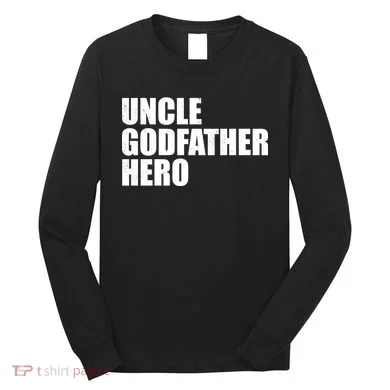 Distressed Uncle Godfather Hero Long Sleeve Shirt