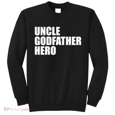 Distressed Uncle Godfather Hero Sweatshirt