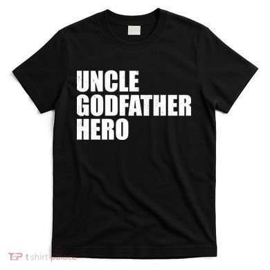 Distressed Uncle Godfather Hero T-Shirt