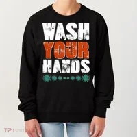 Distressed Wash Your Hands Funny Women's Sweatshirt thumb 0