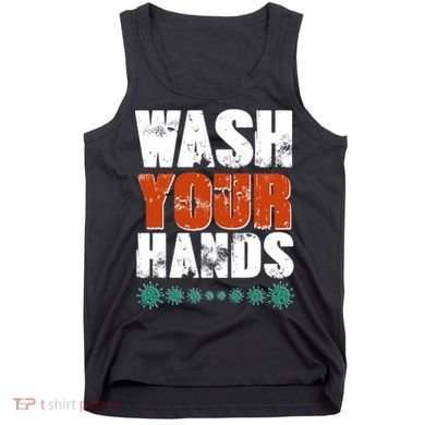 Distressed Wash Your Hands Funny Tank Top