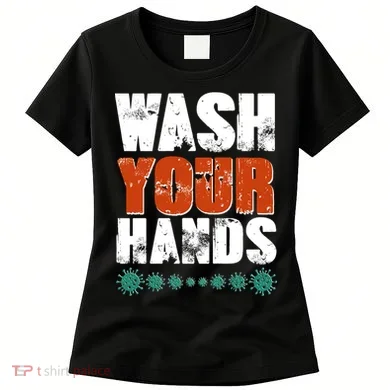Distressed Wash Your Hands Funny Women's T-Shirt