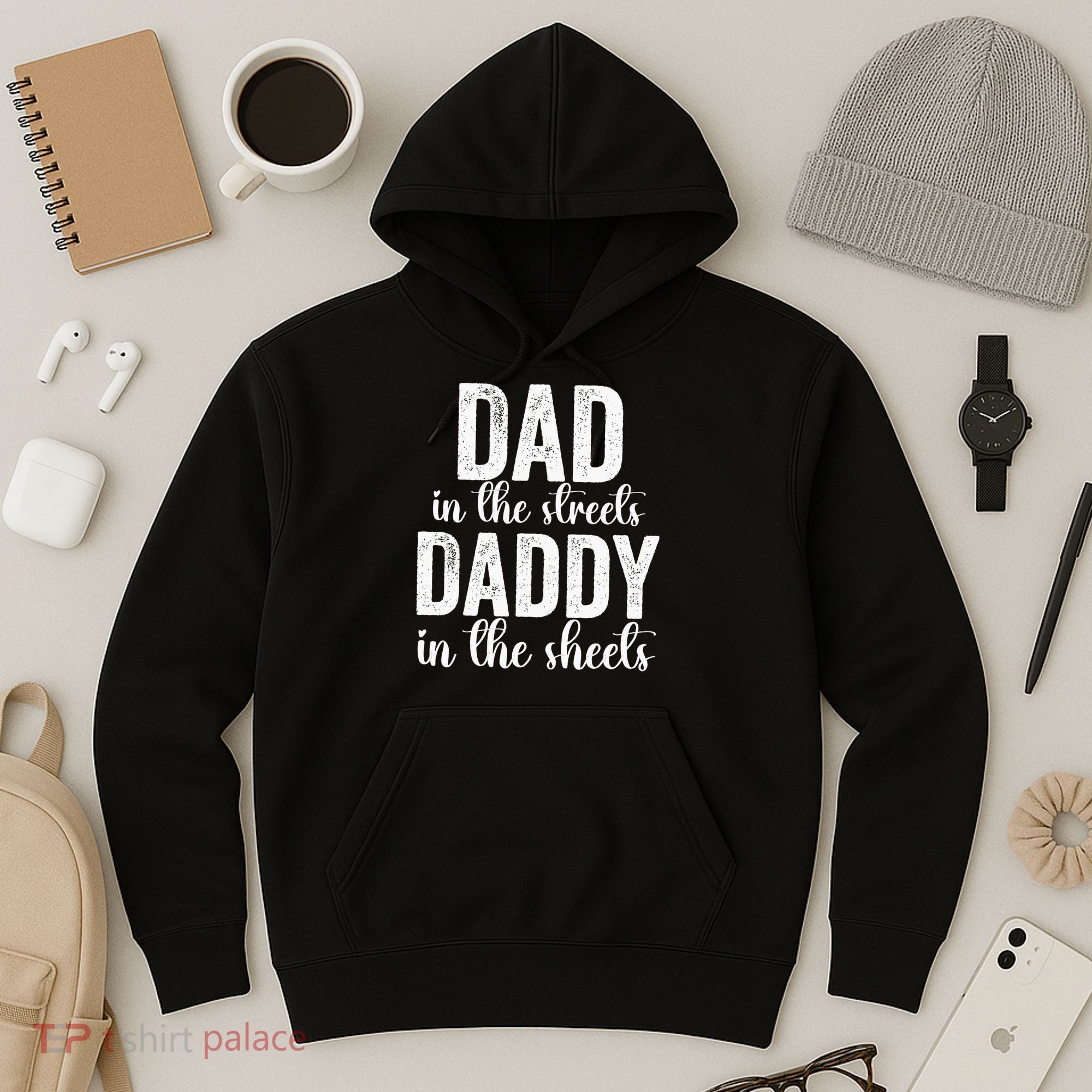 Dad In The Streets Daddy In The Sheets Presents Dad Daddy Hoodie