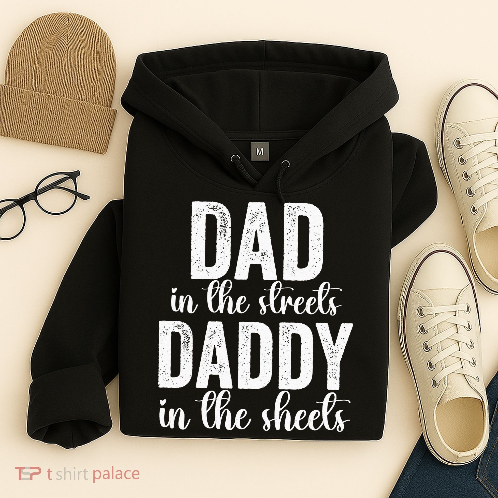 Dad In The Streets Daddy In The Sheets Presents Dad Daddy Hoodie