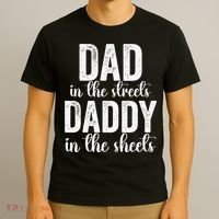Dad In The Streets Daddy In The Sheets Presents Dad Daddy T-Shirt thumb 3