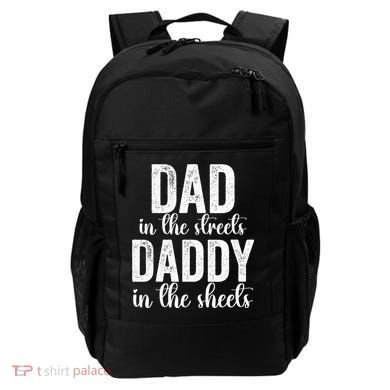 Dad In The Streets Daddy In The Sheets Presents Dad Daddy Backpack