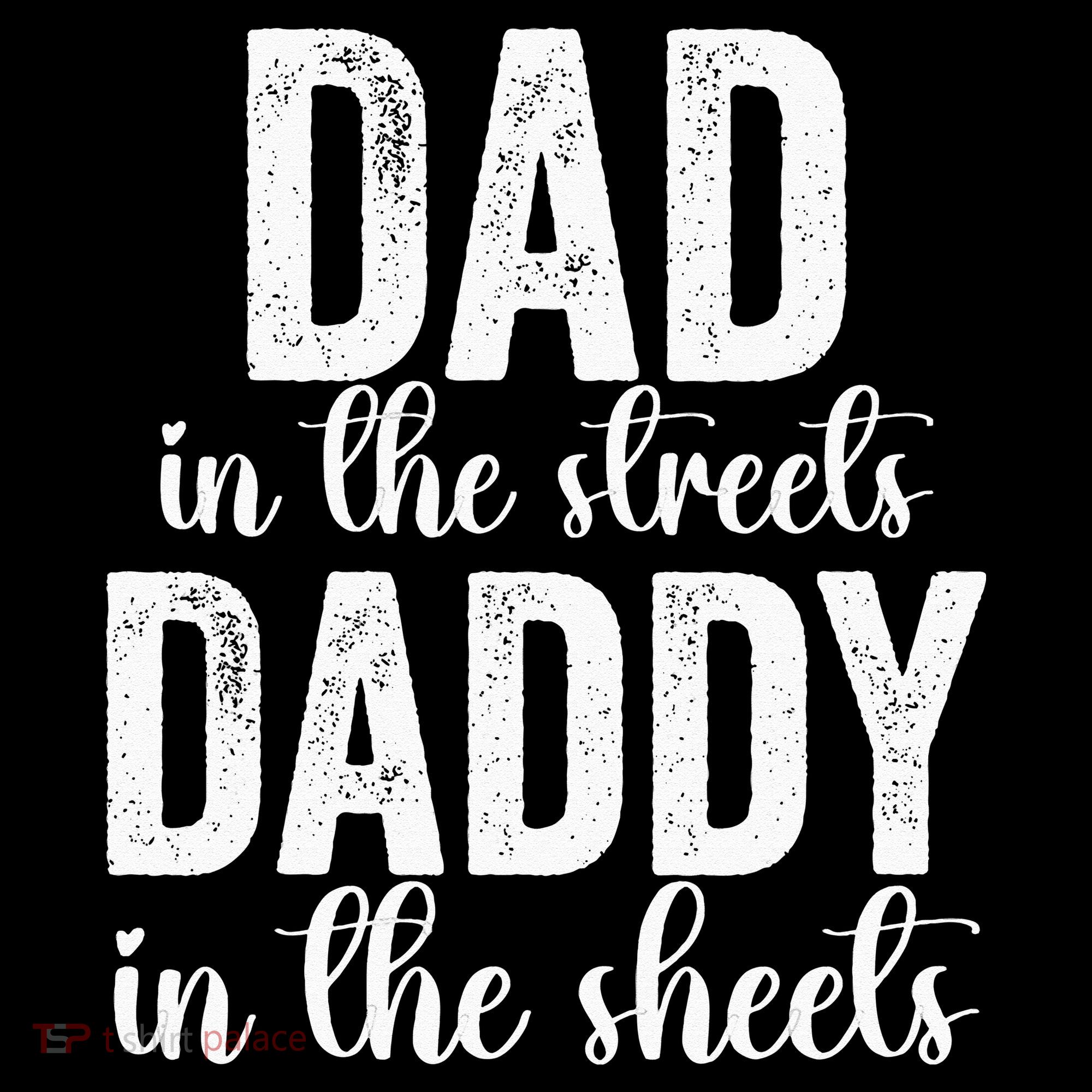 Dad In The Streets Daddy In The Sheets Presents Dad Daddy Women's Tank Top