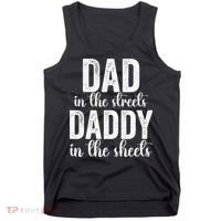 Dad In The Streets Daddy In The Sheets Presents Dad Daddy Tank Top thumb 0