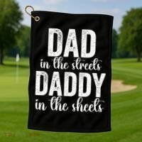 Dad In The Streets Daddy In The Sheets Presents Dad Daddy Golf Towel thumb 1