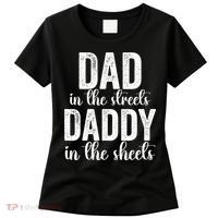 Dad In The Streets Daddy In The Sheets Presents Dad Daddy Women's T-Shirt thumb 0