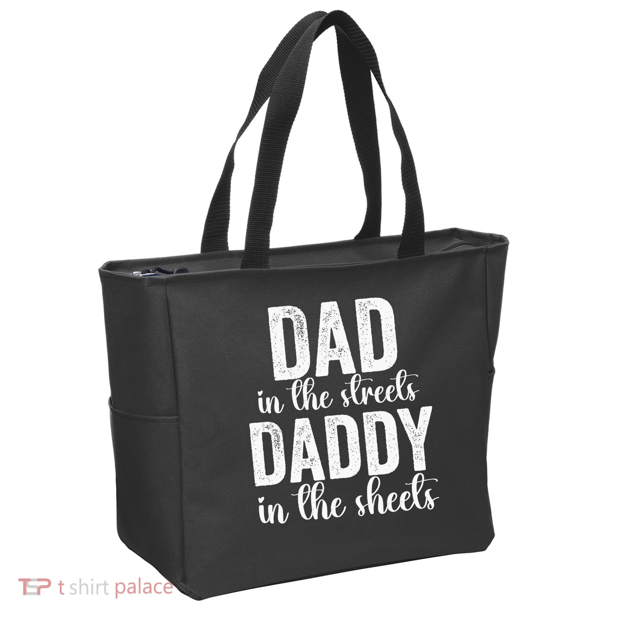 Dad In The Streets Daddy In The Sheets Presents Dad Daddy Tote Bag