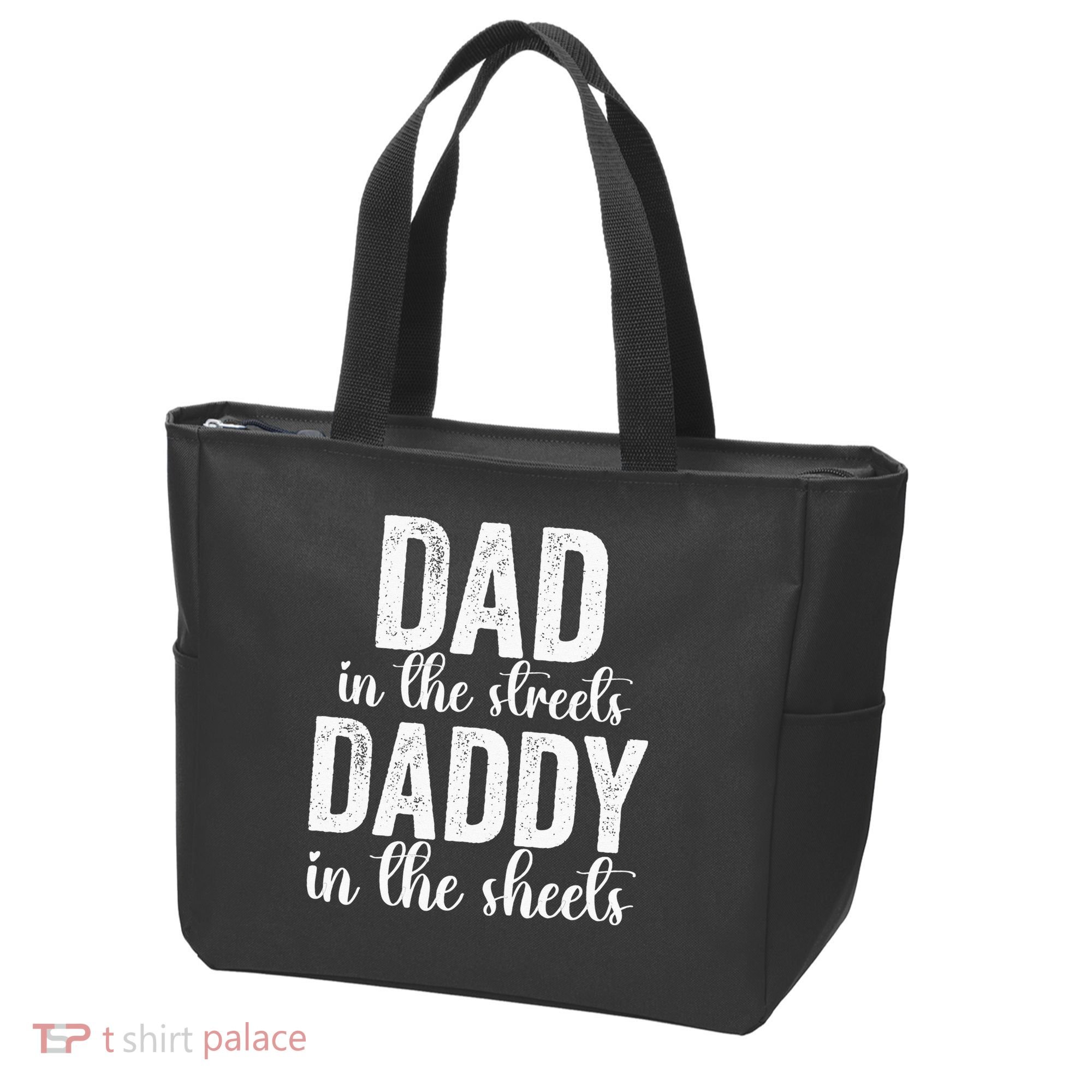 Dad In The Streets Daddy In The Sheets Presents Dad Daddy Tote Bag