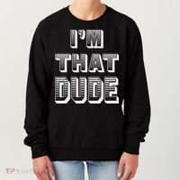 Dude I''m That Dude Women's Sweatshirt thumb 0