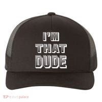 Dude I''m That Dude Yupoong Adult 5-Panel Trucker Hat thumb 0