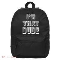 Dude I''m That Dude 16 in Basic Backpack thumb 0