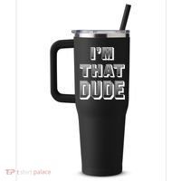 Dude I''m That Dude 40oz Vacuum Insulated Stainless Steel Travel Tumbler thumb 2