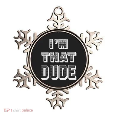 Dude I''m That Dude Ornament