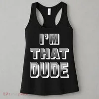 Dude I''m That Dude Women's Tank Top thumb 3
