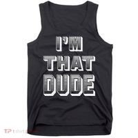 Dude I''m That Dude Tank Top thumb 0