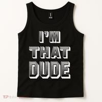 Dude I''m That Dude Tank Top thumb 2