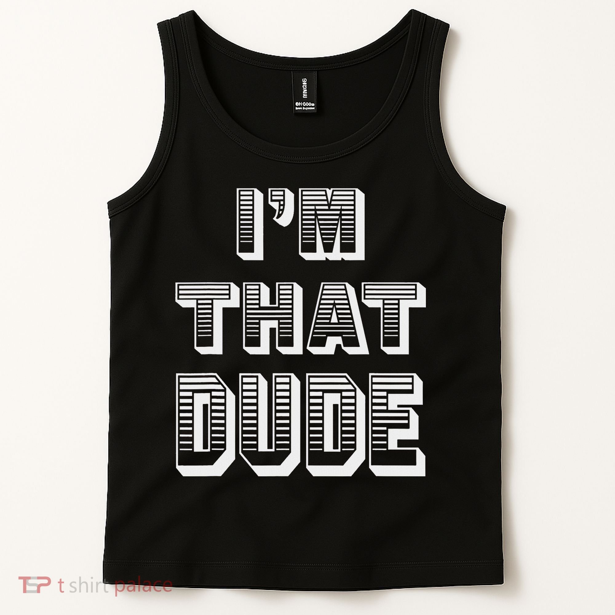 Dude I''m That Dude Tank Top