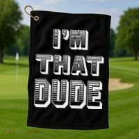 Dude I''m That Dude Golf Towel thumb 1